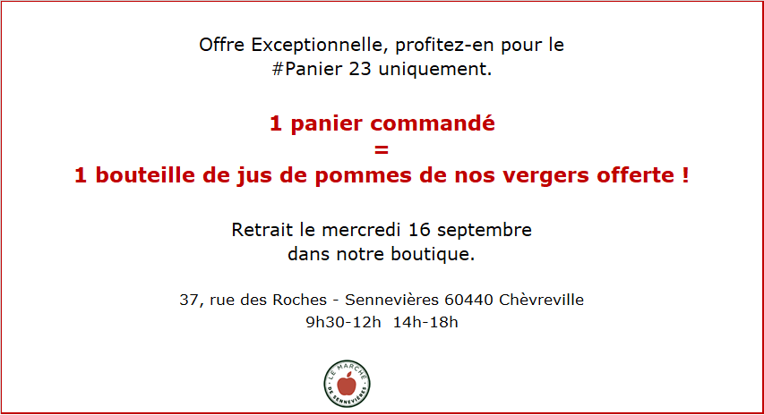 Offre Exceptionnelle, 1 panier commandé = 1 bouteille de jus de pommes de nos vergers offerte !